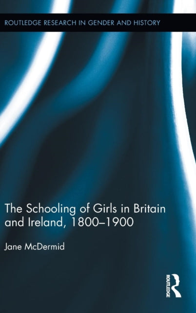 Book cover of: Schooling of Girls in Britain and Ireland, 1800- 1900. By: Jane McDermid