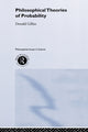 Book cover of: Philosophical Theories of Probability. By: Donald Gillies