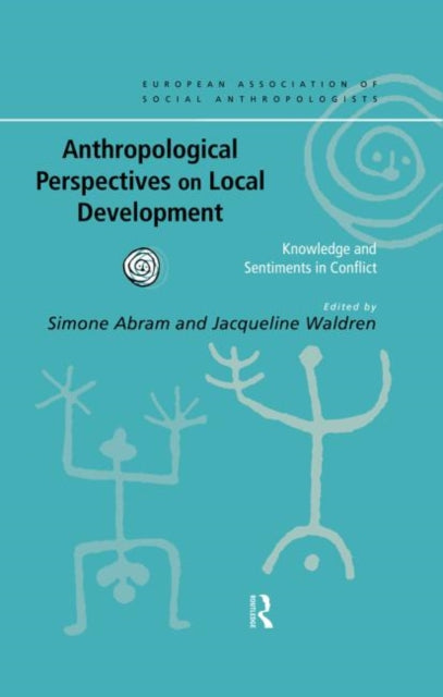 Book cover of: Anthropological Perspectives on Local Development. By: Simone Abram