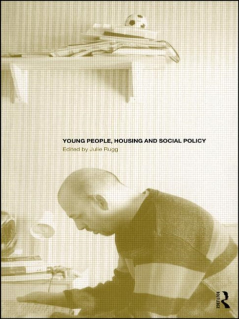 Book cover of: Young People, Housing and Social Policy. By: Julie Rugg