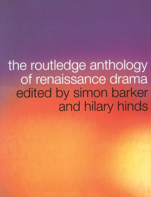 Book cover of: Routledge Anthology of Renaissance Drama