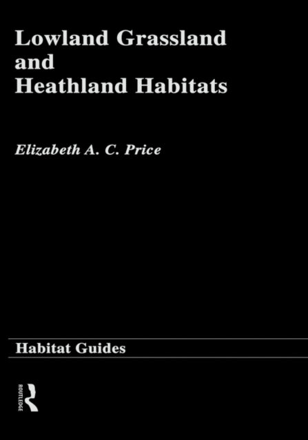 Book cover of: Lowland Grassland and Heathland Habitats. By: Elizabeth Price
