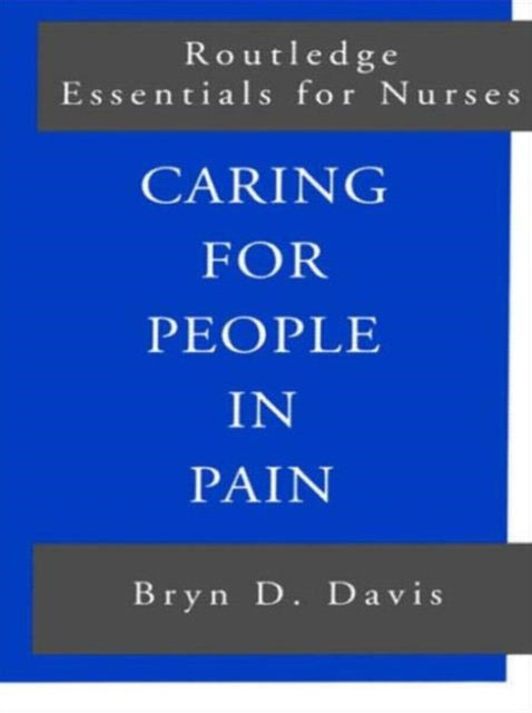 Book cover of: Caring for People in Pain. By: Byrn D. Davis