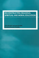 Book cover of: Reconstructing Religious, Spiritual and Moral Education. By: Jane Erricker