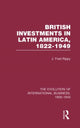 Book cover of: British Investments in Latin America, 1822–1949 Volume I