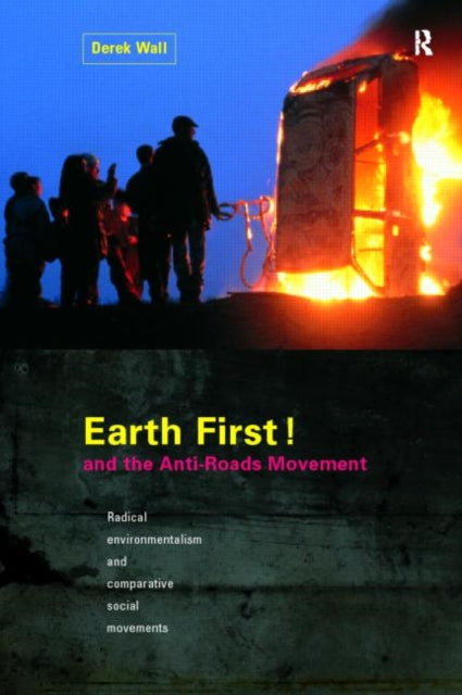 Book cover of: Earth First! and the Anti-Roads Movement