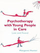 Book cover of: Psychotherapy with Young People in Care. By: Margaret Hunter