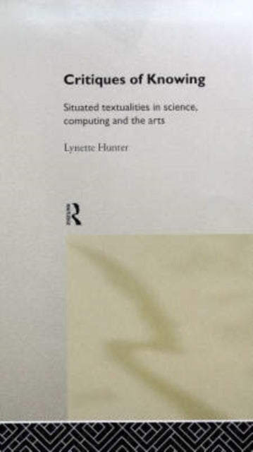 Book cover of: Critiques of Knowing