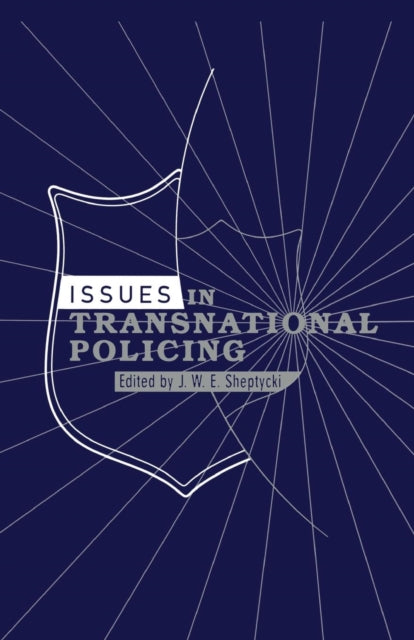Book cover of: Issues in Transnational Policing. By: J. Sheptycki