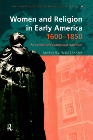 Women and Religion in Early America,1600-1850