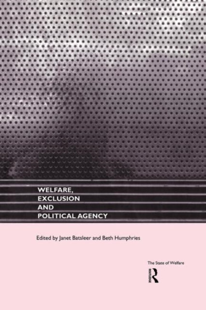Book cover of: Welfare, Exclusion and Political Agency. By: Janet Batsleer