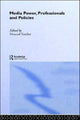Book cover of: Media Power, Professionals and Policies