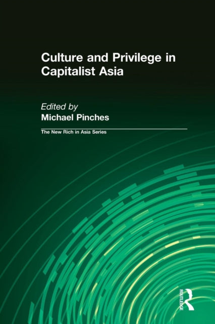 Book cover of: Culture and Privilege in Capitalist Asia