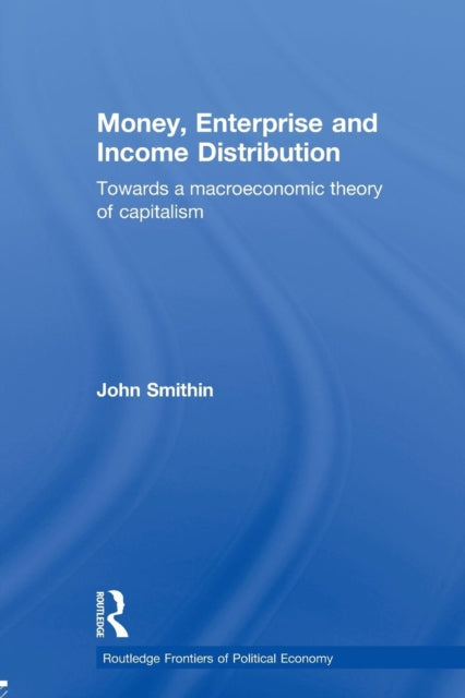 Book cover of: Money, Enterprise and Income Distribution. By: John Smithin