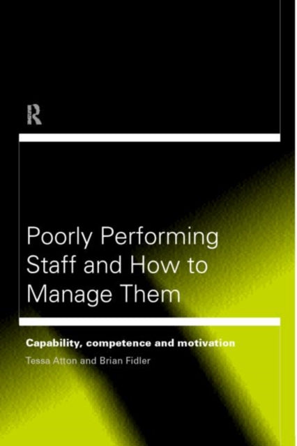 Book cover of: Poorly Performing Staff in Schools and How to Manage Them. By: Tessa Atton