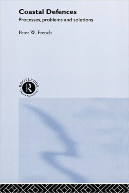 Book cover of: Coastal Defences. By: Peter W. French