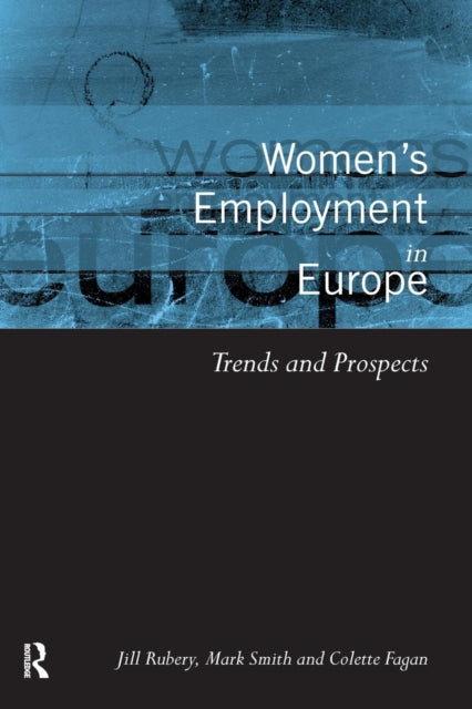 Book cover of: Women's Employment in Europe. By: Jill Rubery