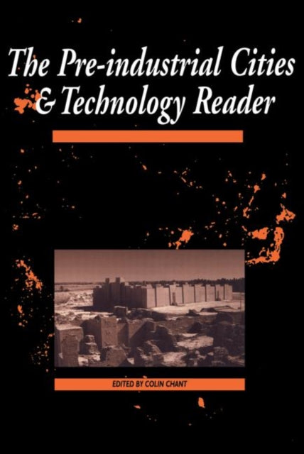 Book cover of: Pre-Industrial Cities and Technology Reader. By: Colin Chant