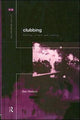 Book cover of: Clubbing. By: Ben Malbon