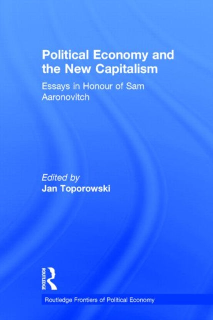 Book cover of: Political Economy and the New Capitalism. By: Jan Toporowski