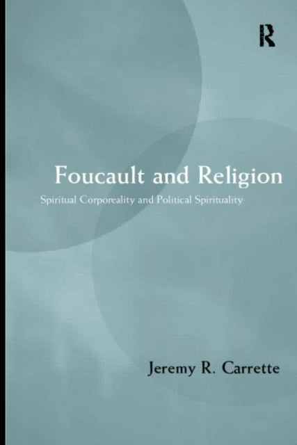 Book cover of: Foucault and Religion. By: Jeremy Carrette