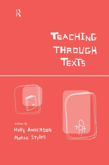Book cover of: Teaching Through Texts. By: Holly Anderson