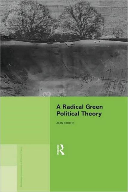 Book cover of: Radical Green Political Theory