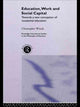 Book cover of: Education, Work and Social Capital. By: Christoph Winch