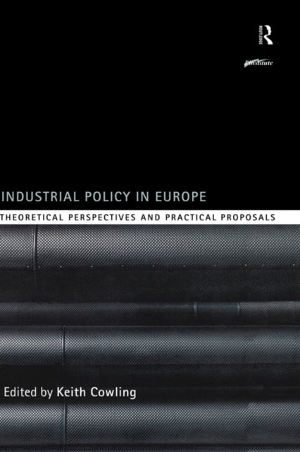 Book cover of: Industrial Policy in Europe. By: Keith Cowling