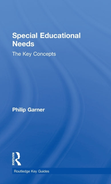 Book cover of: Special Educational Needs: The Key Concepts. By: Philip Garner