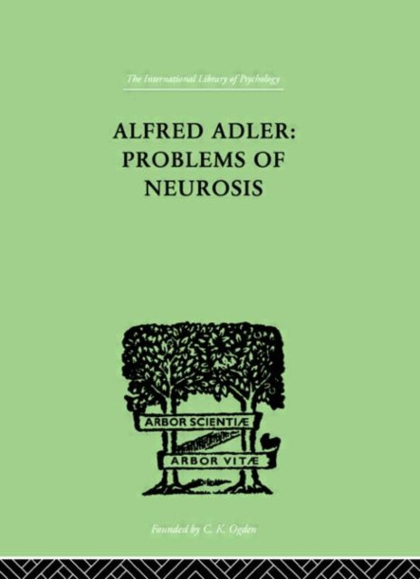 Book cover of: Alfred Adler: Problems of Neurosis. By: Philip Mairet
