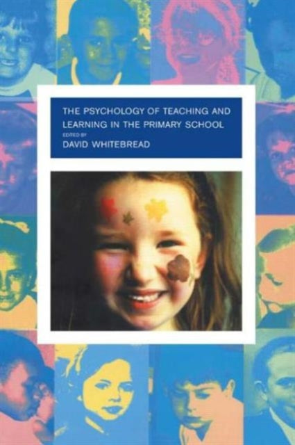 Book cover of: Psychology of Teaching and Learning in the Primary School. By: D. Whitebread