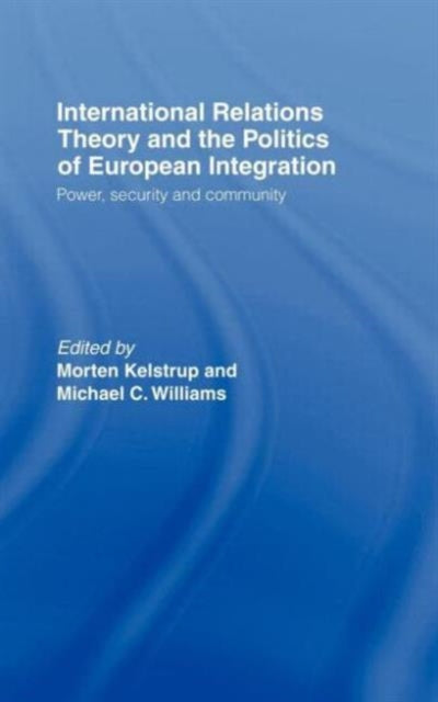 Book cover of: International Relations Theory and the Politics of European Integration. By: M. Williams