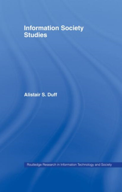 Book cover of: Information Society Studies. By: Alistair S Duff