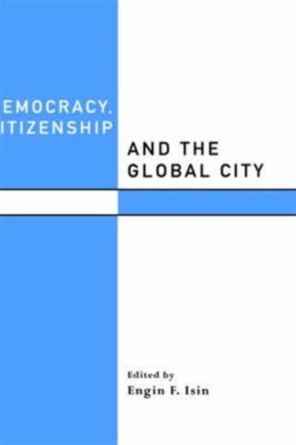 Democracy, Citizenship and the Global City
