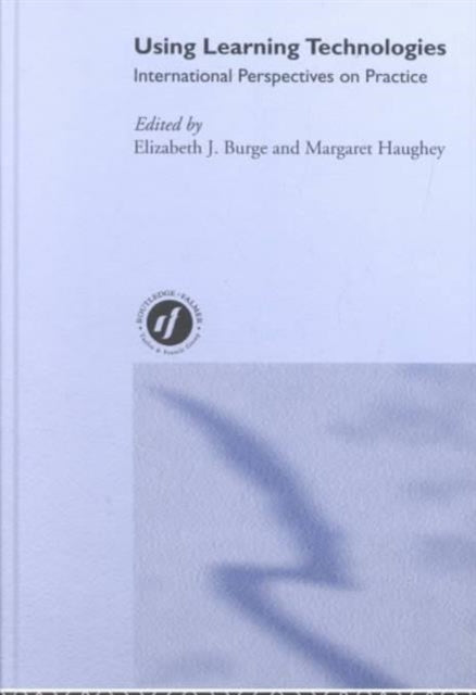 Book cover of: Using Learning Technologies. By: Liz Burge