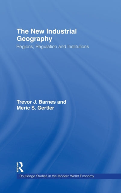 Book cover of: New Industrial Geography. By: Trevor Barnes