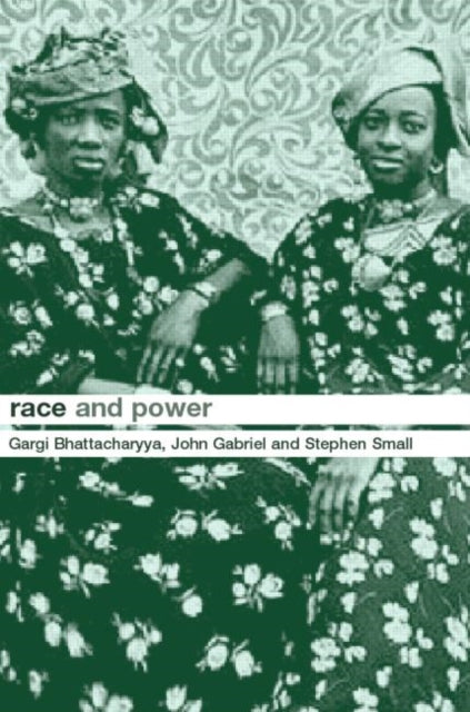 Book cover of: Race and Power. By: G. Bhattacharyya