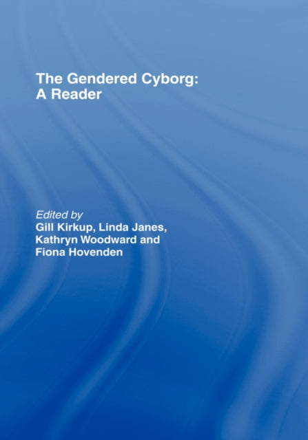 Book cover of: Gendered Cyborg. By: Gill Kirkup