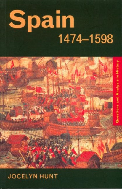 Book cover of: Spain 1474-1598. By: Jocelyn Hunt