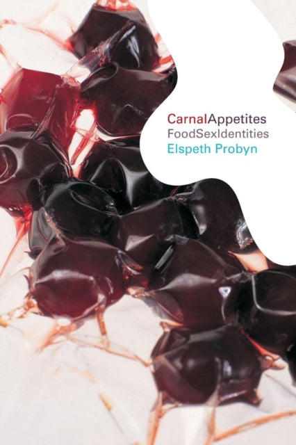 Book cover of: Carnal Appetites. By: Elspeth Probyn