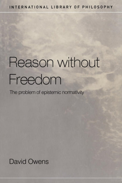 Book cover of: Reason Without Freedom. By: David Owens