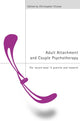 Book cover of: Adult Attachment and Couple Psychotherapy. By: C. Clulow