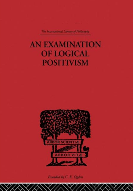 Book cover of: Examination of Logical Positivism. By: Julius Weinberg