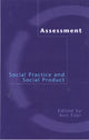 Book cover of: Assessment: Social Practice and Social Product. By: Ann Filer