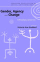 Book cover of: Gender, Agency and Change. By: Victori Goddard