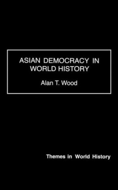 Book cover of: Asian Democracy in World History