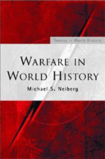 Book cover of: Warfare in World History. By: M. Neiberg