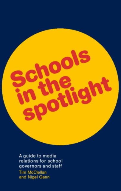 Book cover of: Schools in the Spotlight. By: Mr Nigel Gann