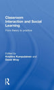 Book cover of: Classroom Interactions and Social Learning. By: Kri Kumpulainen